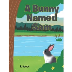 (영문도서) A Bunny Named Sam Hardcover, Christian Faith Publishing, English, 9798895260081