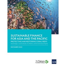 (영문도서) Sustainable Finance for Asia and the Pacific: Protecting and Restoring Coral Reefs Paperback, Asian Development Bank, English, 9789292705411