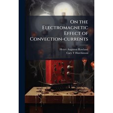 (영문도서)On the Electromagnetic Effect of Convection-currents Paperback, Hutson Street Press, English, 9781025181561