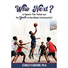 (外文書)Who Next?: Is SPORTS the Ticket Out for Youth in The BLACK COMMUNITY? Paperback, Tridreams Production Inc., English