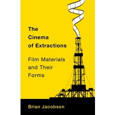 (영문도서) The Cinema of Extractions: Film Materials and Their Forms Paperback, Columbia University Press, English, 9780231213592