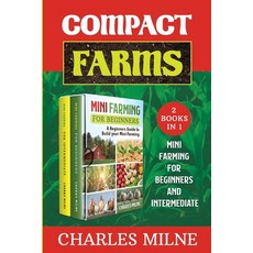 Compact Farms (2 Books in 1): Mini Farming for Beginners and Intermediate Paperback, Charlie Creative Lab, English, 9781801129510