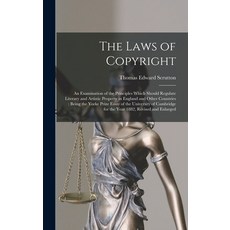 (영문도서) The Laws of Copyright: An Examination of the Principles Which Should Regulate Literary and Ar... Hardcover, Legare Street Press, English, 9781017612110