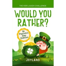 Kids Laugh Challenge - Would You Rather? St Patricks Day Edition: A Hilarious and Interactive Questi... Paperback, Independently Published, English, 9798612888123