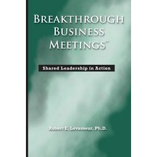(영문도서)Breakthrough Business Meetings: Shared Leadership in Action Paperback, Mindfire Press, English, 9780978993047