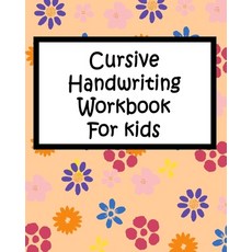 Cursive Handwriting Workbook For kids Paperback, Independently Published, English, 9798704405870