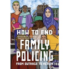 (영문도서)How to End Family Policing: From Outrage to Action Paperback, Haymarket Books, English, 9798888904565