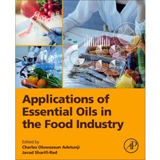 (영문도서) Applications of Essential Oils in the Food Industry Paperback, Academic Press, English, 9780323983402