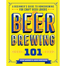 (영문도서) Beer Brewing 101: A Beginner's Guide to Homebrewing for Craft Beer Lovers Paperback, Callisto, English, 9781641526401
