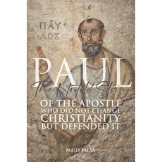 (英文圖書)Paul: The Untold Story of the Apostle Who Did Not Change Christianity-But Defend... 平裝版, Independently Published, 英文