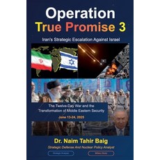 (영문도서)Operation True Promise 3 Paperback, Dr Naim Tahir Baig, English, 9798231252619