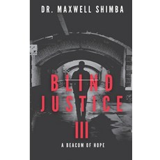(영문도서) Blind Justice: A Beacom of Hope Paperback, Maxwell Shimba, English, 9798348235901