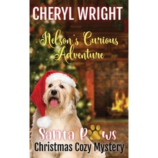 (영문도서)Nelson's Curious Adventure: Santa Paws Christmas Cozy Mystery Paperback, Cheryl Wright - Sole Trader, English, 9781764173834