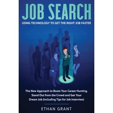 (영문도서)Job Search: Using Technology to Get the Right Job Faster: The New Approach to Bo... Paperback, Native Publisher, English, 9781951266653