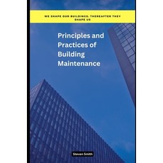 (영문도서)Principles and Practices of Building Maintenance Paperback, Independently Published, English, 9798267035231