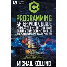 C++ Programming: After work guide to master C++ on your own. Build your coding skills and learn how ... Paperback, Independently Published