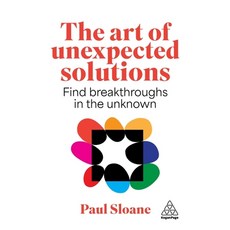 (영문도서)The Art of Unexpected Solutions: Using Lateral Thinking to Find Breakthroughs Hardcover, Kogan Page, English, 9781398625952