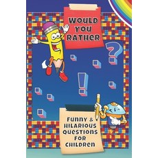 Would You Rather: Hillarious and Interactive questions silly scenarios and challenging choices perf... Paperback, Independently Published, English, 9798584925062