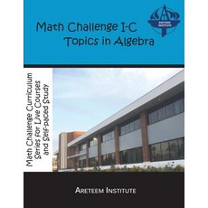 (영문도서) Math Challenge I-C Topics In Algebra Paperback, Areteem Institute, English, 9781944863173