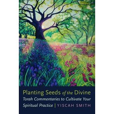 (영문도서) Planting Seeds of the Divine: Torah Commentaries to Cultivate Your Spiritual Pr... Paperback, Jewish Publication Society, English, 9780827615717