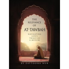 (英文圖書)The Relevance of AT-Tawbah: Navigating Life's Trials as a Muslim 精裝版, Panda Publishing Agency UK, 英文