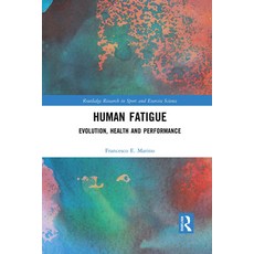 (영문도서) Human Fatigue: Evolution Health and Performance Paperback, Routledge, English, 9780367731120
