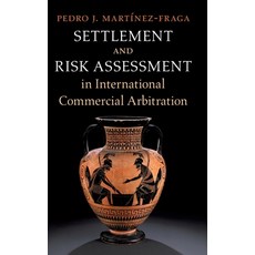 (영문도서)Settlement and Risk Assessment in International Commercial Arbitration Hardcover, Cambridge University Press, English, 9781009756495 Cambridge University Press, English, 9781009756495