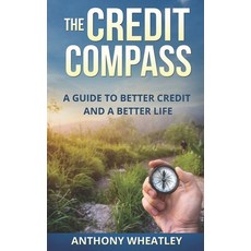 (英文圖書)The Credit Compass: A Guide To Better Credit And A Better Life 平裝版, Independently Published, 英文