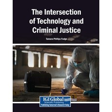 (영문도서)The Intersection of Technology and Criminal Justice Paperback, Igi Global Scientific Publi..., English, 9798337376615 Igi Global Scientific Publi..., English, 9798337376615