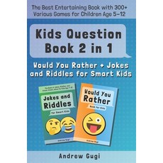 Kids Question Book 2 in 1: Would You Rather + Jokes and Riddles for Smart Kids: The Best Entertainin... Paperback, Independently Published