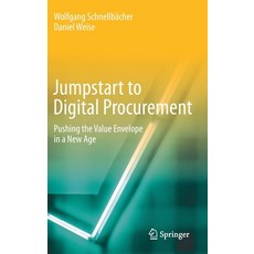 Jumpstart to Digital Procurement: Pushing the Value Envelope in a New Age Hardcover, Springer, English, 9783030519834
