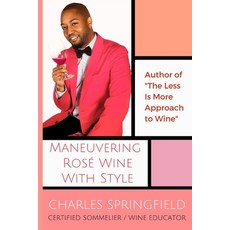 (영문도서) Maneuvering Rosé Wine with Style Paperback, Life Stylings of Charles Sp..., English, 9780578720920