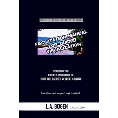 Facilitation Manual for Guided Visualization: Visit the Sacred Retreat Centre Paperback, Independently Published, English, 9798712359639