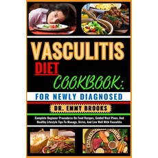 (영문도서) Vasculitis Diet Cookbook: FOR NEWLY DIAGNOSED: Complete Beginner Procedures On Food Recipes ... Paperback, Independently Published, English, 9798879492194