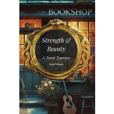 Strength & Beauty: A Tarot Journey [paperback] 228654, Strength & Beauty: A Tarot Jou