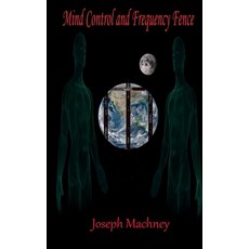 (영문도서)Mind Control and Frequency Fence Paperback, Independently Published, English, 9781079156010
