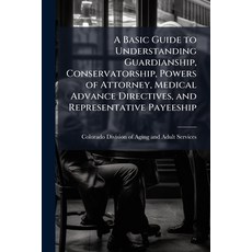 (英文圖書)A Basic Guide to Understanding Guardianship Conservatorship Powers of Attorney... 平裝版, Hutson Street Press, 英文