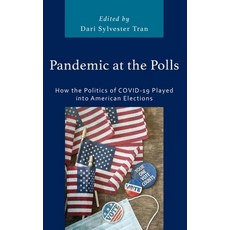 (영문도서) Pandemic at the Polls: How the Politics of COVID-19 Played into American Elections Hardcover, Lexington Books, English, 9781666933536