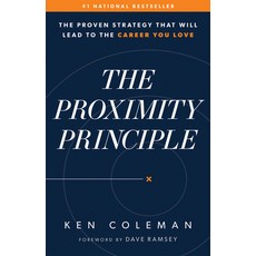 (영문도서) The Proximity Principle: The Proven Strategy That Will Lead to a Career You Love Hardcover, Ramsey Press, English, 9780978562038