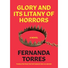 Glory and Its Litany of Horrors Paperback, Restless Books, English, 9781632061126