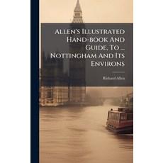 (英文圖書)Allen's Illustrated Hand-book And Guide To ... Nottingham And Its Environs 精裝版, Hutson Street Press, 英文