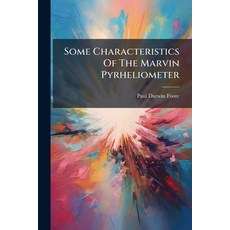 (영문도서)Some Characteristics Of The Marvin Pyrheliometer Paperback, Nabu Press, English, 9781179216522