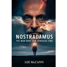 (영문도서)Nostradamus The Man Who Saw Through Time Paperback, Left of Brain Books, English, 9781397669063