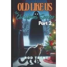 (영문도서)Old Like Us: The Christmas Specter Part 2 Paperback, Independently Published, English, 9798272552433