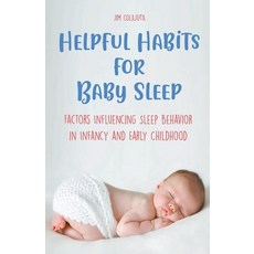 (영문도서) Helpful Habits For Baby Sleep Factors Influencing Sleep Behavior in Infancy and... Paperback, Vincenzo Nappi, English, 9798215334911
