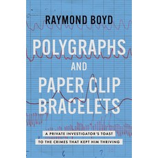 (英文圖書)Polygraphs and Paper Clip Bracelets: A Private Investigator's Toast to the Crime... 平裝版, Advantage Media Group, 英文