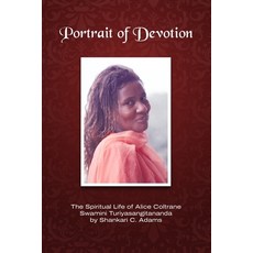 (영문도서) Portrait of Devotion: The Spiritual Life of Alice Coltrane Swamini Turiyasangit... Paperback, Independently Published, English, 9798312566604