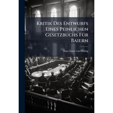 (영문도서)Kritik Des Entwurfs Eines Peinlichen Gesetzbuchs Für Baiern Paperback, Nabu Press, English, 9781273572272