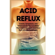 (英文圖書)Acid Reflux: Causes Symptoms and Treatment for the Condition That Makes Stomac... 平裝版, Independently Published, 英文