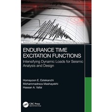 (영문도서) Endurance Time Excitation Functions: Intensifying Dynamic Loads for Seismic Analysis and Design Hardcover, CRC Press, English, 9781032107127
